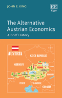 The Alternative Austrian Economics: A Brief History 1788971507 Book Cover
