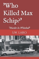 Who Killed Max Schip: Murder in Whitehall 1979421919 Book Cover