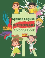 Spanish-English Dictionary Coloring Book: For Kids age 4-8 B0BYR7YK83 Book Cover