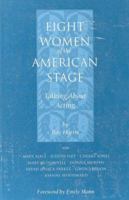 Eight Women of the American Stage: Talking About Acting 0435070401 Book Cover