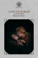 Over the Border: A Romance... 1985849496 Book Cover