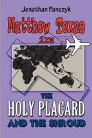 Matthew Texas in: The Holy Placard and the Shroud 1627092161 Book Cover