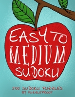 Sudoku Easy To Medium Puzzle Book: 250 Easy And 250 Medium 9X9 Sudoku Puzzles. There are Four Puzzles Each Page And Solutions Can Be Found At The Back Of The Book. B08MSJB12R Book Cover