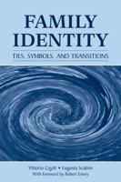 Family Identity: Ties, Symbols, and Transitions 0805863184 Book Cover