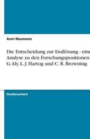 Die Entscheidung zur Endl�sung - eine Analyse zu den Forschungspositionen von G. Aly, L. J. Hartog und C. R. Browning 3638914992 Book Cover