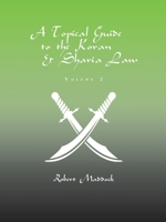 A Topical Guide to the Koran & Sharia Law: Volume 2 1543455255 Book Cover