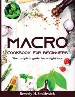 Macro Cookbook for Beginners: The complete guide for weight loss null Book Cover
