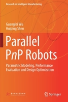Parallel PnP Robots: Parametric Modeling, Performance Evaluation and Design Optimization 9811566704 Book Cover