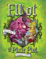 Elliot and the Pixie Plot: The Underworld Chronicles 1402240201 Book Cover