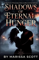 Shadows of Eternal Hunger: Paranormal Witch Vampire Werewolf Romance B0GPWD8SWZ Book Cover