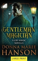Gentleman Magician-Large Print: Novella (Cry Havoc) 1922360325 Book Cover