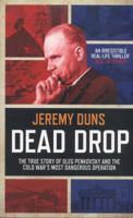 Dead Drop: TheTrue Story of Oleg Penkovsky and the Cold War's Most Dangerous Operation 1849839271 Book Cover