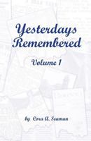 Yesterdays Remembered Vol. I 1937912353 Book Cover