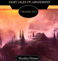 Fairy Tales of Amusement: 3 Books In 1 9916650136 Book Cover