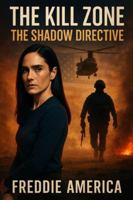 The Kill Zone: The Shadow Directive B0G3WXL7NF Book Cover