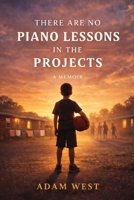 There Are No Piano Lessons in the Projects B0H1XJVPQP Book Cover