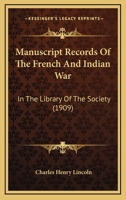 Manuscript Records Of The French And Indian War: In The Library Of The Society 0548631719 Book Cover