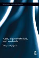 Case, Argument Structure, and Word Order 1138902500 Book Cover