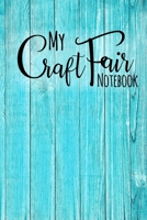 My Craft Fair Notebook: A Notebook to Make Notes about Craft Fairs 1698884095 Book Cover