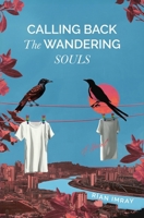 Calling Back the Wandering Souls 191928060X Book Cover