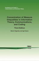 Concentration of Measure Inequalities in Information Theory, Communications, and Coding: Third Edition 1680835343 Book Cover