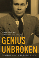 Genius Unbroken: The Life and Legacy of Dr. Charles R. Drew 1647126118 Book Cover