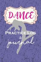 Dance Practice Log & Journal: An awesome resource for Girl Dancers - be it Tap Dancing, Jazz, Dance Competitions, Ballroom Dancer or Ballet 1708167609 Book Cover