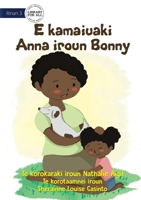 Bonny Saves Little Anna - E kamaiuaki Anna iroun Bonny (Te Kiribati) 1922844233 Book Cover