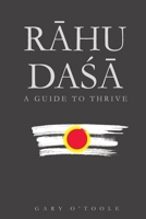 Rāhu Daśā: A Guide to Thrive 173943790X Book Cover