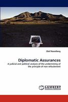Diplomatic Assurances: A judicial and political analysis of the undermining of the principle of non-refoulement 3843392994 Book Cover