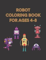 Robot Coloring Book For Ages 4-8: Awesome Pages For All Kids B08K3Q1CHP Book Cover