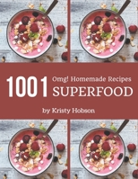 OMG! 1001 Homemade Superfood Recipes: A Timeless Homemade Superfood Cookbook B08L2C21P4 Book Cover