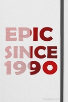 Epic Since 1990 Notebook Birthday Gift: Lined Journal, 110 Pages, 6 x 9, Soft Cover, Matte Finish 1660551234 Book Cover