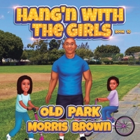 Hang'n with the Girls: Old Park - Book 10 B0CH25MFC7 Book Cover