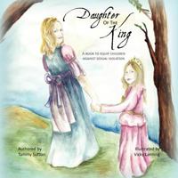 Daughter of the King: A book to equip children against sexual violation 1475117108 Book Cover