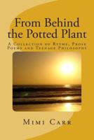 From Behind the Potted Plant 1494916592 Book Cover