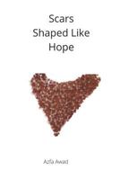 Scars Shaped Like Hope 1792813856 Book Cover
