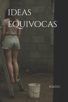 IDEAS EQUIVOCAS (Spanish Edition) B0FJR414JX Book Cover