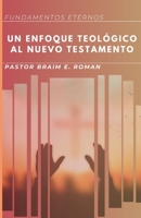 Fundamentos Eternos: Un Enfoque Teológico al Nuevo Testamento (Spanish Edition) B0F38RLDF7 Book Cover