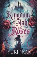Kingdom of Ash and Roses B0F1X13JBV Book Cover