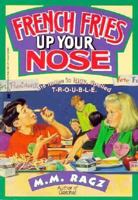 French Fries Up Your Nose: French Fries Up Your Nose 0671884107 Book Cover