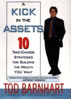 A Kick in the Assets : Ten Take-Charge Strategies for Building the Wealth You Want 0399144307 Book Cover