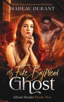 My Fake Boyfriend Ghost: Small Town Paranormal Romance B0CPY9BXPP Book Cover