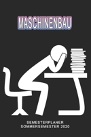 Maschinenbau Semesterplaner - Sommersemester 2020: Terminplaner und Organizer f�r das Studium. Taschenkalender, Planer, Wochenkalender, Klausurtermine, Vorlesungsplaner, Studiumplaner. 1709942894 Book Cover