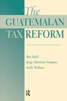The Guatemalan Tax Reform 0813336546 Book Cover