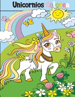 Unicornios Colorea: Libro para colorear con Unicornios Libro de actividades Jugar Y Pintar B096LMSRJR Book Cover
