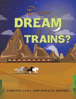 Do You Dream of Trains? B0CW6KQHNC Book Cover