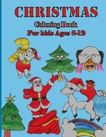 Christmas coloring Book For Kids Ages 8-12: A Holiday Christmas Coloring Book for Kids Ages 8-12 Children & Toddlers, Christmas With Fun. Easy and ... Kids. null Book Cover