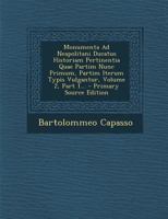 Monumenta Ad Neapolitani Ducatus Historiam Pertinentia Quae Partim Nunc Primum, Partim Iterum Typis Vulgantur, Volume 2, Part 1... (Italian Edition) 1022327313 Book Cover