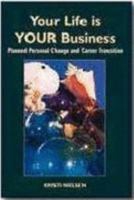 Your Life Is Your Business : Planned Personal Change and Career Transition 0968243207 Book Cover